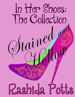 In Her Shoes: Stained and Hollow: Slip Away From Hurt, Step Into Healing, Walk Towards Help by Williams, Iris M.