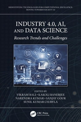 Industry 4.0, AI, and Data Science: Research Trends and Challenges by Bali, Vikram