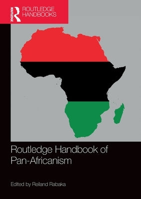 Routledge Handbook of Pan-Africanism by Rabaka, Reiland