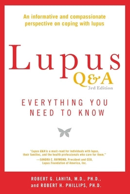 Lupus Q&A Revised and Updated, 3rd Edition: Everything You Need to Know by Lahita, Robert G.