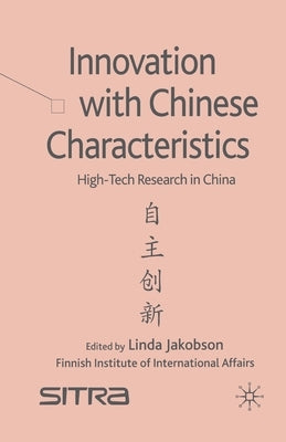 Innovation with Chinese Characteristics: High-Tech Research in China by Jakobson, L.
