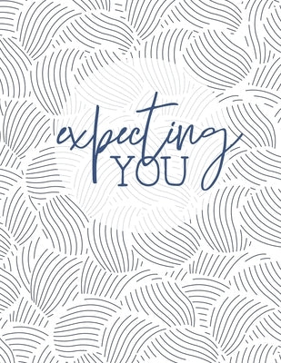 Expecting YOU: 8.5" x 11" 100 Pages 9 Month Countdown and Keepsake by Squad, Pregnancy
