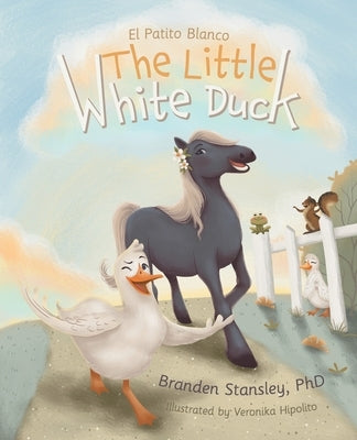The Little White Duck: El Patito Blanco by Stansley, Branden