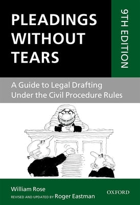 Pleadings Without Tears: A Guide to Legal Drafting Under the Civil Procedure Rules by Eastman, Roger