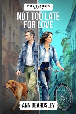 Not Too Late for Love by Beardsley, Ann