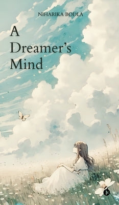A Dreamer's Mind by Niharika Bodla
