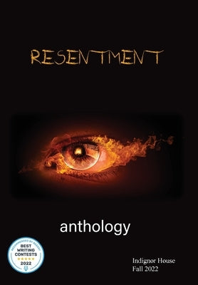 Resentment: Indignor House Anthology 2022 by House, Indignor