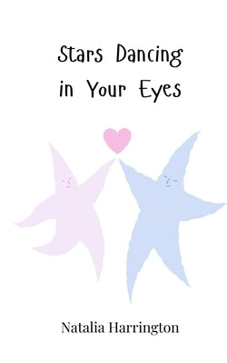 Stars Dancing in Your Eyes by Harrington, Natalia
