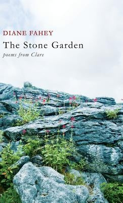 The Stone Garden: Poems from Clare by Fahey, Diane