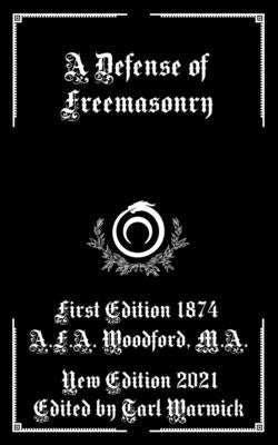 A Defense of Freemasonry by Warwick, Tarl