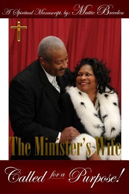 The Minister's Wife: Called for a Purpose by Breeden, Mattie
