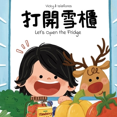 Let's Open the Fridge: A Fun Food and Counting Book in Cantonese and English by Yang, Islaflores