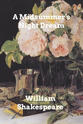 A Midsummer Night's Dream by Shakespeare, William