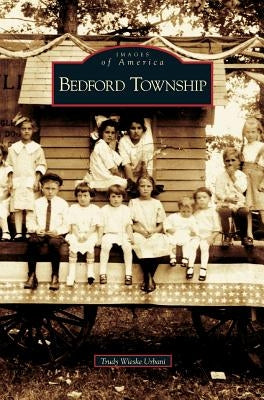Bedford Township by Urbani, Trudy Wieske