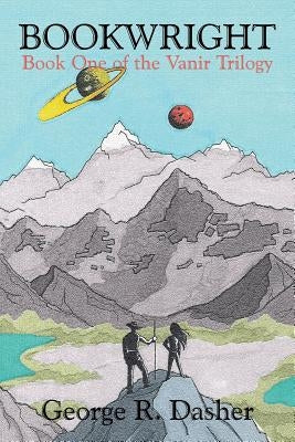 Bookwright: Book One of the Vanir Trilogy by Dasher, George R.