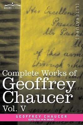 Complete Works of Geoffrey Chaucer, Vol. V: Notes to the Canterbury Tales (in Seven Volumes) by Chaucer, Geoffrey