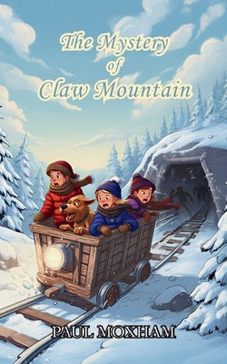 The Mystery of Claw Mountain (The Mystery Series, Book 4) by Moxham, Paul