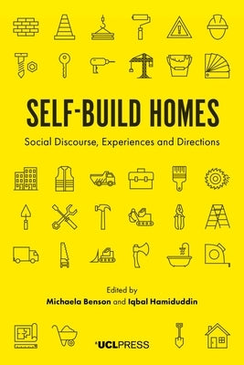 Self-Build Homes: Social Discourse, Experiences and Directions by Benson, Michaela