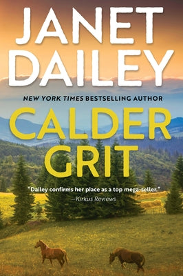 Calder Grit: A Sweeping Historical Ranching Dynasty Novel by Dailey, Janet