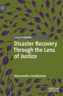 Disaster Recovery Through the Lens of Justice by Jerolleman, Alessandra