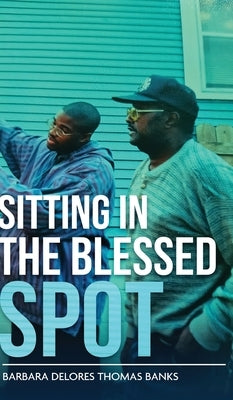 Sitting in the Blessed Spot by Banks, Barbara Delores Thomas