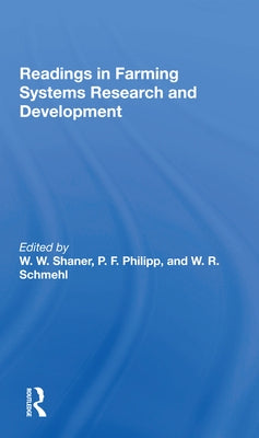 Readings in Farming Systems Research and Development by Schmehl, W. R.