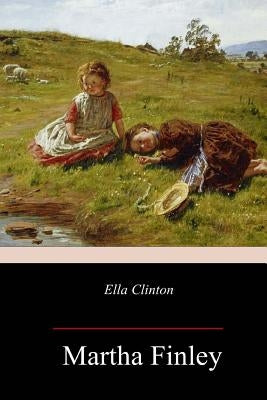 Ella Clinton by Finley, Martha