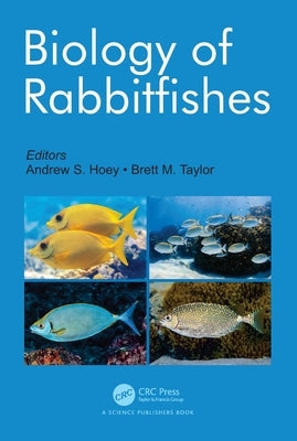 Biology of Rabbitfishes by Hoey, Andrew Scott