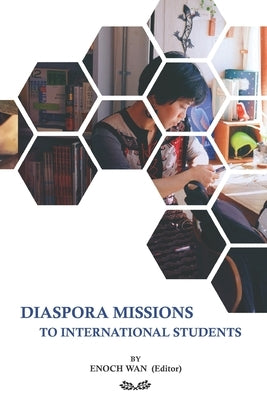 Diaspora Missions to International Students by Wan, Enoch
