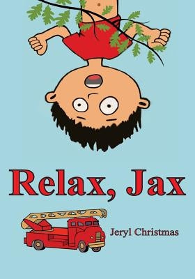 Relax, Jax by Christmas, Jeryl