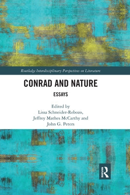 Conrad and Nature: Essays by Schneider-Rebozo, Lissa