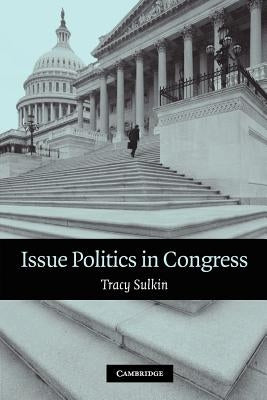 Issue Politics in Congress by Sulkin, Tracy