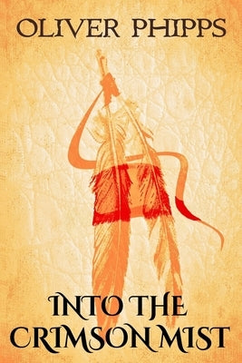Into the Crimson Mist by Phipps, Oliver