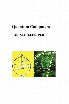 Quantum Computers by Schiller, Jon