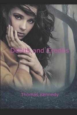 Debits and Credits by Kennedy, Thomas