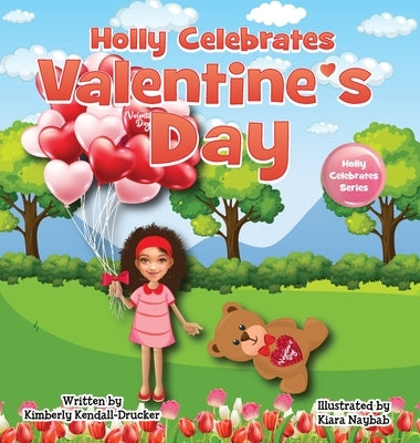 Holly Celebrates Valentine's Day by Kendall-Drucker, Kimberly