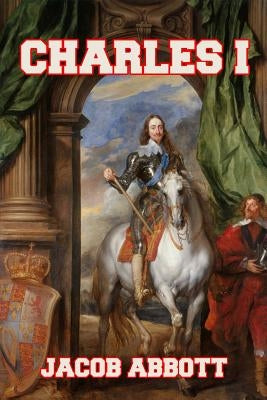Charles I by Abbott, Jacob
