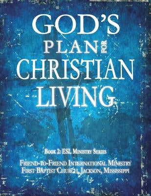 God's Plan for Christian Living by Church (Jackson, Ms) First Baptist