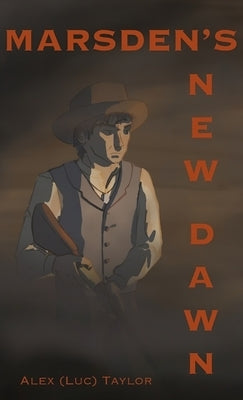 Marsden's New Dawn by Taylor, Alex (Luc)