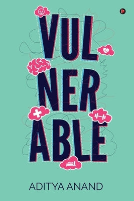 Vulnerable by Aditya Anand