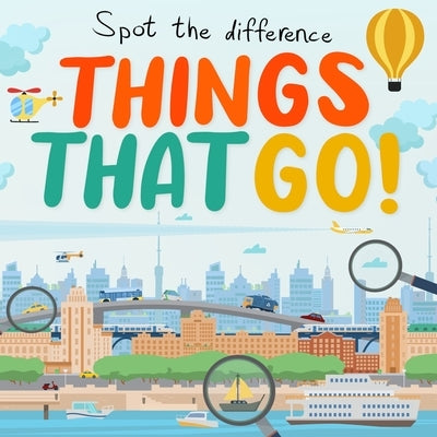 Spot the Difference - Things That Go!: A Fun Search and Solve Book for Kids (Ages 4-7) by Books, Webber