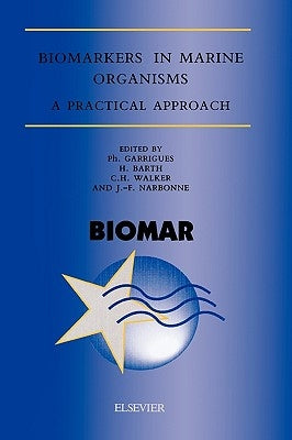Biomarkers in Marine Organisms: A Practical Approach by Garrigues, Ph.