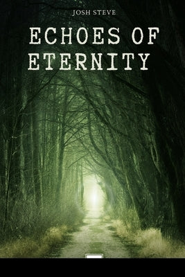 Echoes Of Eternity by Steve, Josh