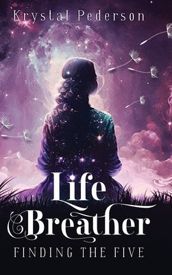 Life Breather: Finding the Five by Pederson, Krystal