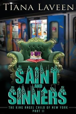 Saint and Sinners - The King Angel Child of New York Part 2 by Laveen, Tiana