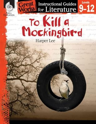 To Kill a Mockingbird: An Instructional Guide for Literature: An Instructional Guide for Literature by Kemp, Kristin