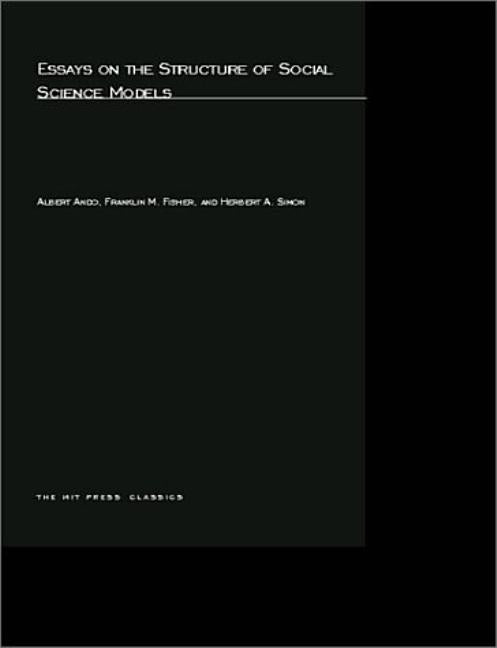 Essays on the Structure of Social Science Models by Ando, Albert