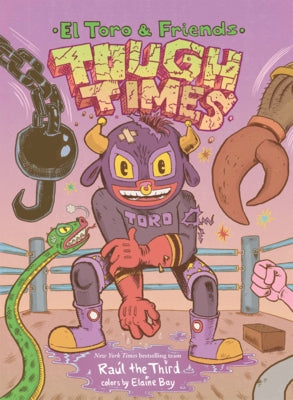 Tough Times: El Toro & Friends by Raúl the Third