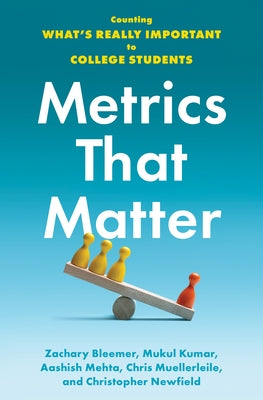 Metrics That Matter: Counting What's Really Important to College Students by Bleemer, Zachary