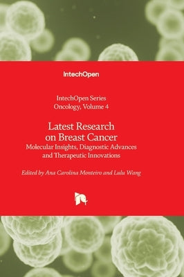 Latest Research on Breast Cancer - Molecular Insights, Diagnostic Advances and Therapeutic Innovations: Molecular Insights, Diagnostic Advances and Th by Fitzgerald, Thomas J.